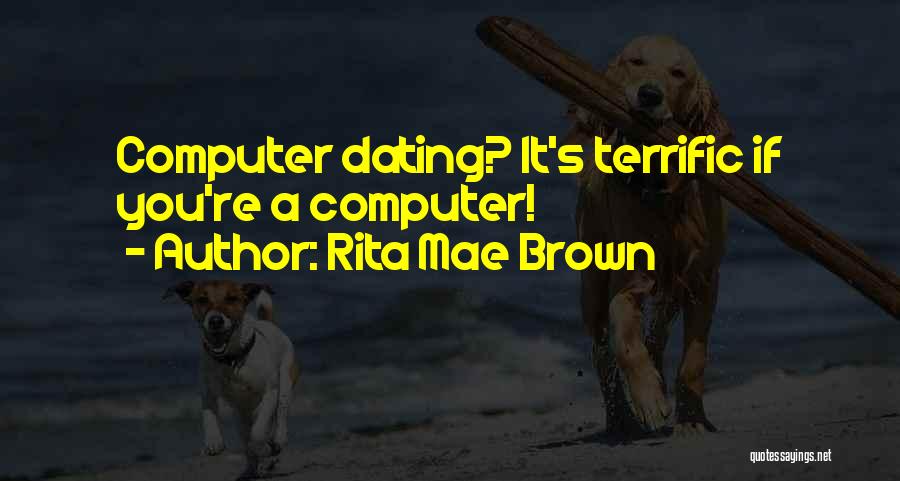 Rita O'grady Quotes By Rita Mae Brown