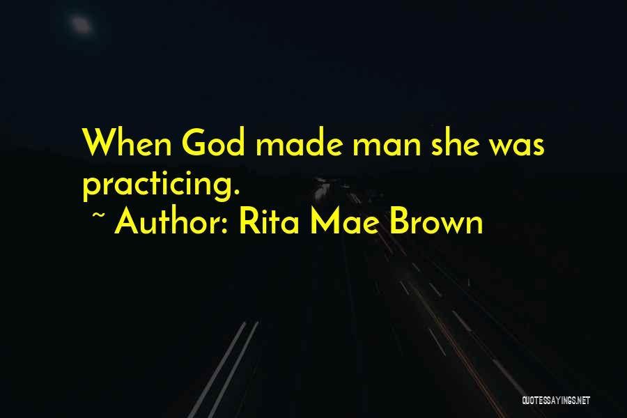 Rita O'grady Quotes By Rita Mae Brown