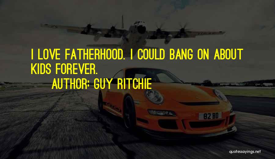 Ritchie Quotes By Guy Ritchie