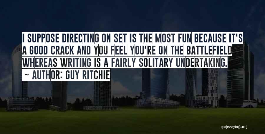Ritchie Quotes By Guy Ritchie