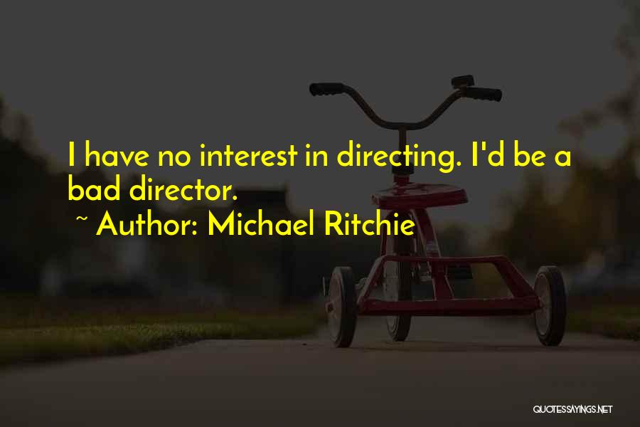 Ritchie Quotes By Michael Ritchie