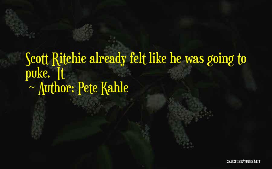 Ritchie Quotes By Pete Kahle