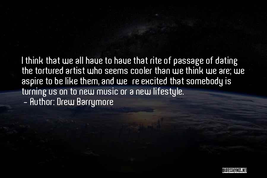 Rite Of Passage Quotes By Drew Barrymore