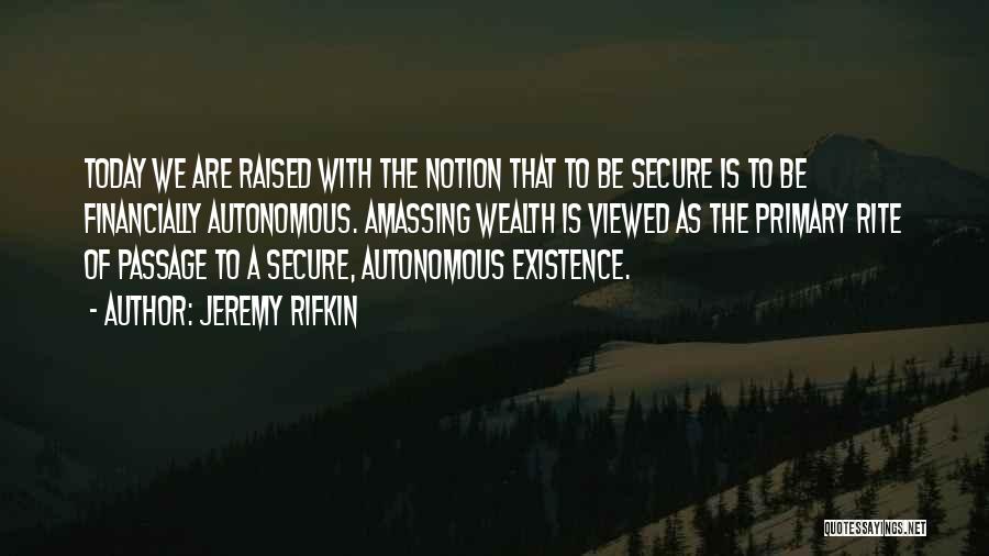 Rite Of Passage Quotes By Jeremy Rifkin