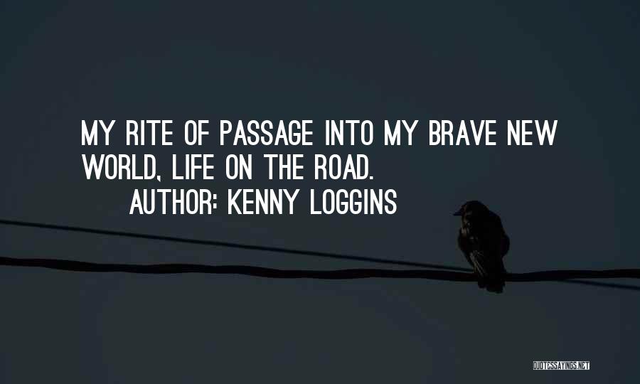 Rite Of Passage Quotes By Kenny Loggins