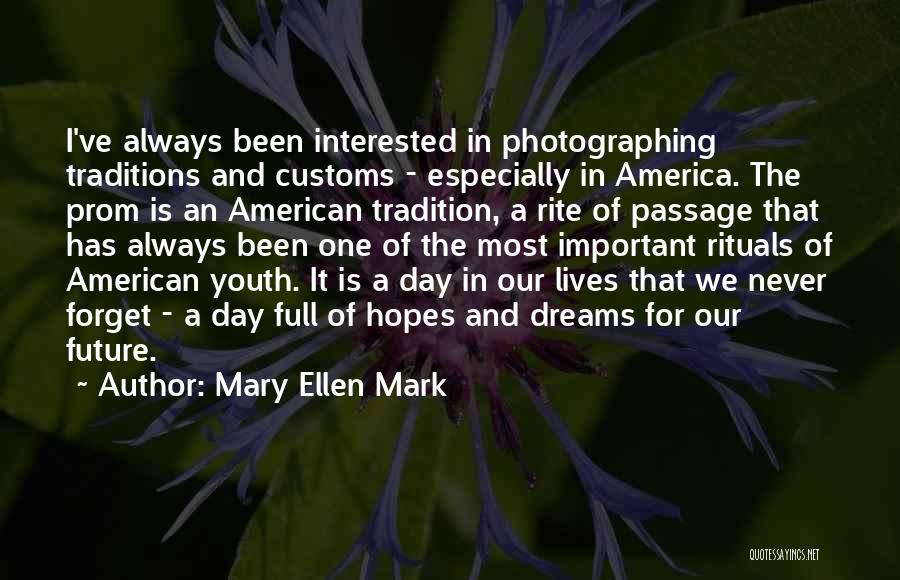 Rite Of Passage Quotes By Mary Ellen Mark