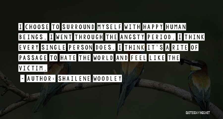Rite Of Passage Quotes By Shailene Woodley