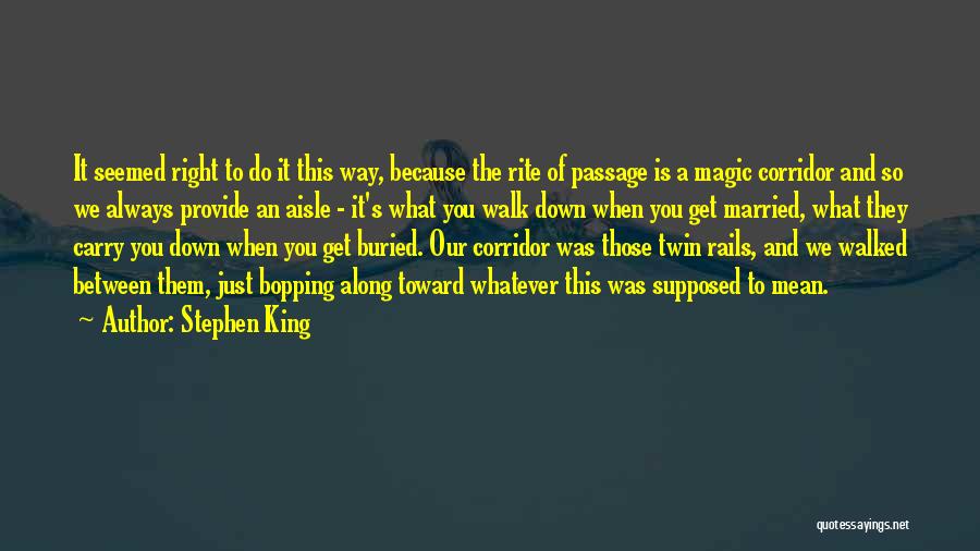 Rite Of Passage Quotes By Stephen King