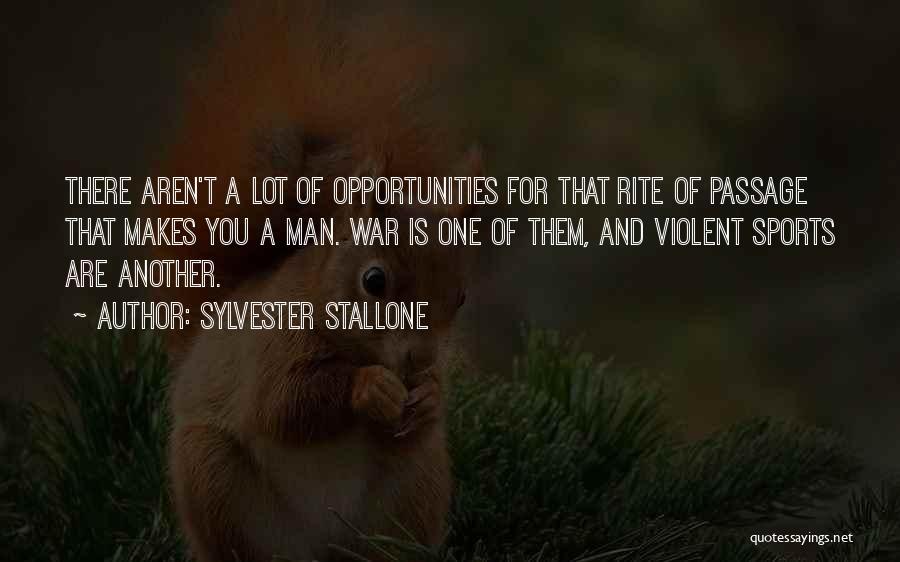 Rite Of Passage Quotes By Sylvester Stallone