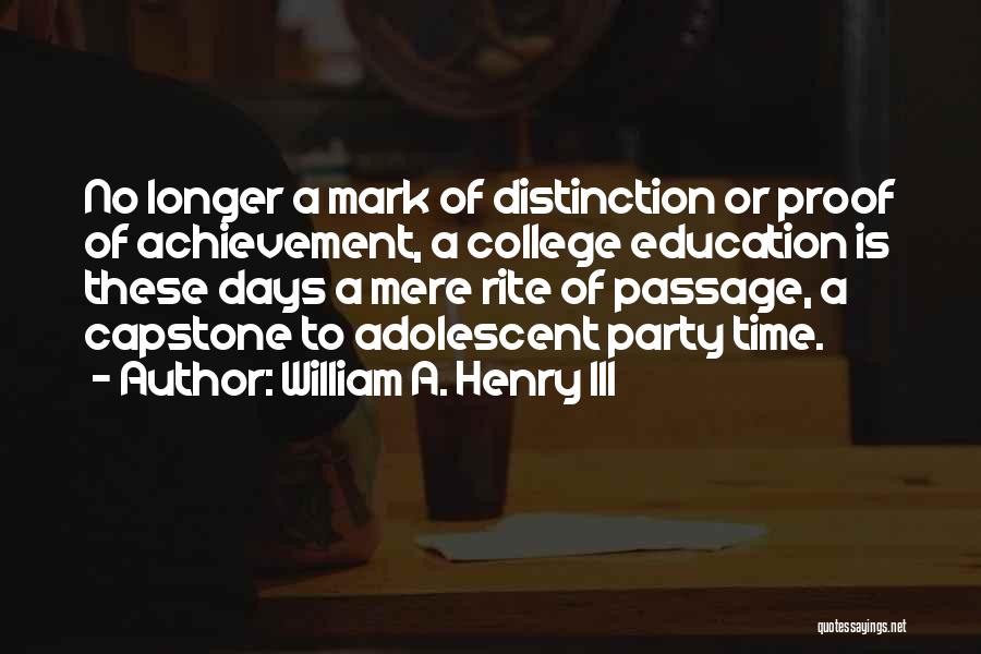 Rite Of Passage Quotes By William A. Henry III