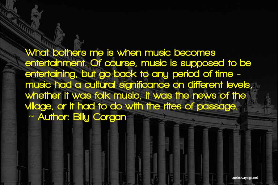 Rites Of Passage Quotes By Billy Corgan