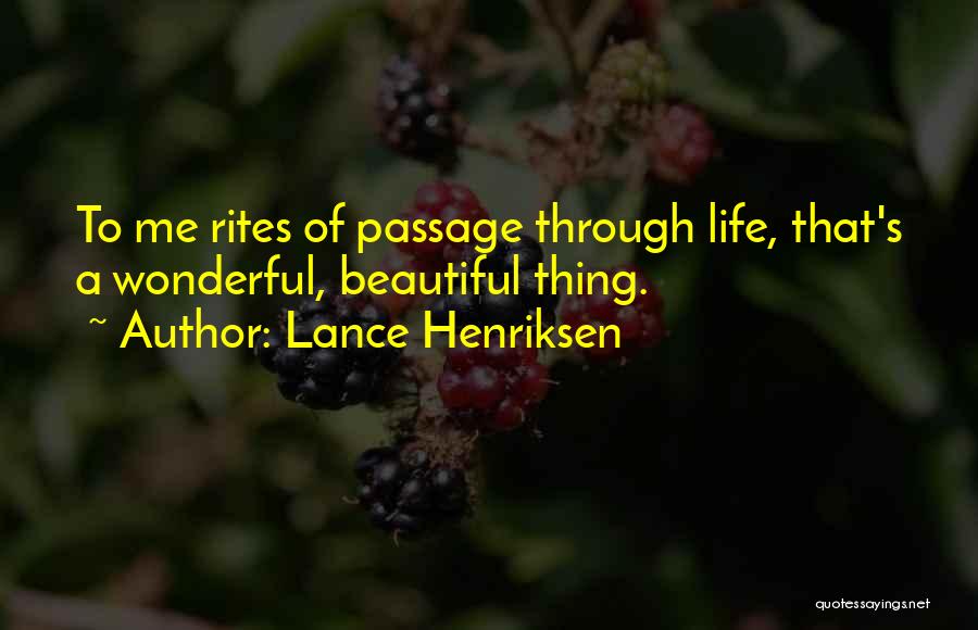 Rites Of Passage Quotes By Lance Henriksen