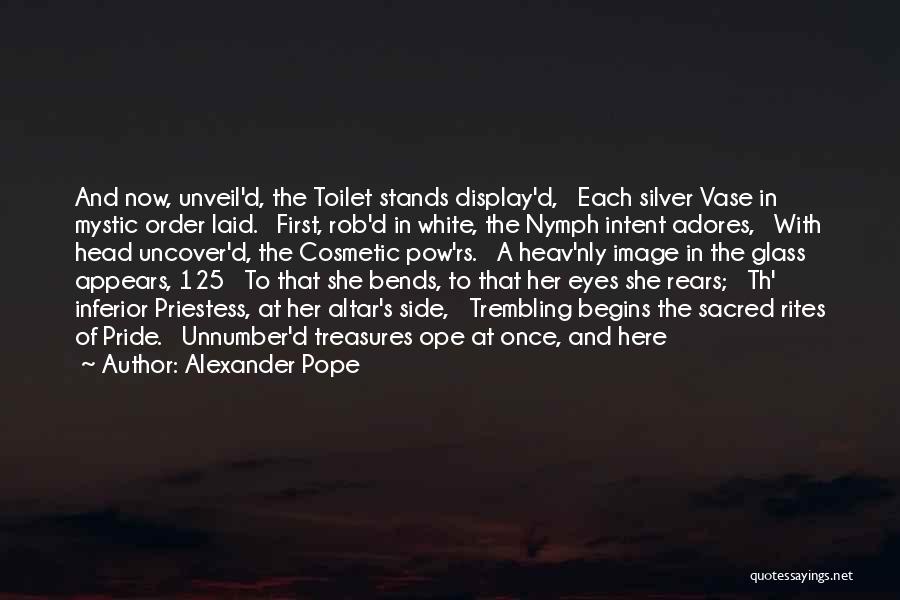Rites Quotes By Alexander Pope