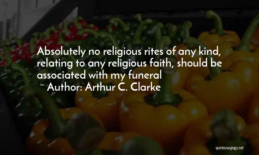 Rites Quotes By Arthur C. Clarke