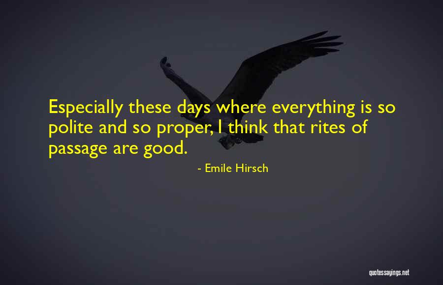 Rites Quotes By Emile Hirsch