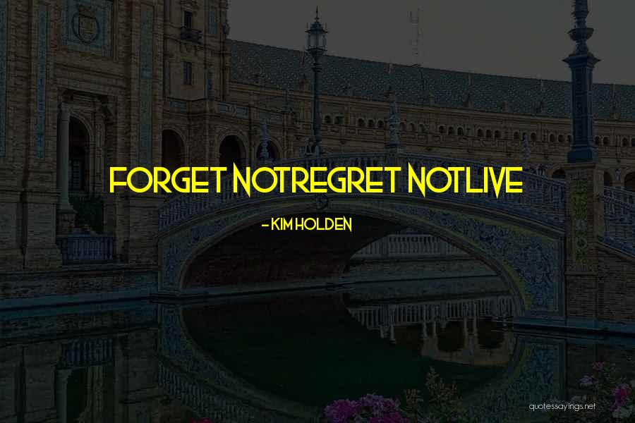 Ritone Ivaska Quotes By Kim Holden Ritone Ivaska Quotes By Kim Holden