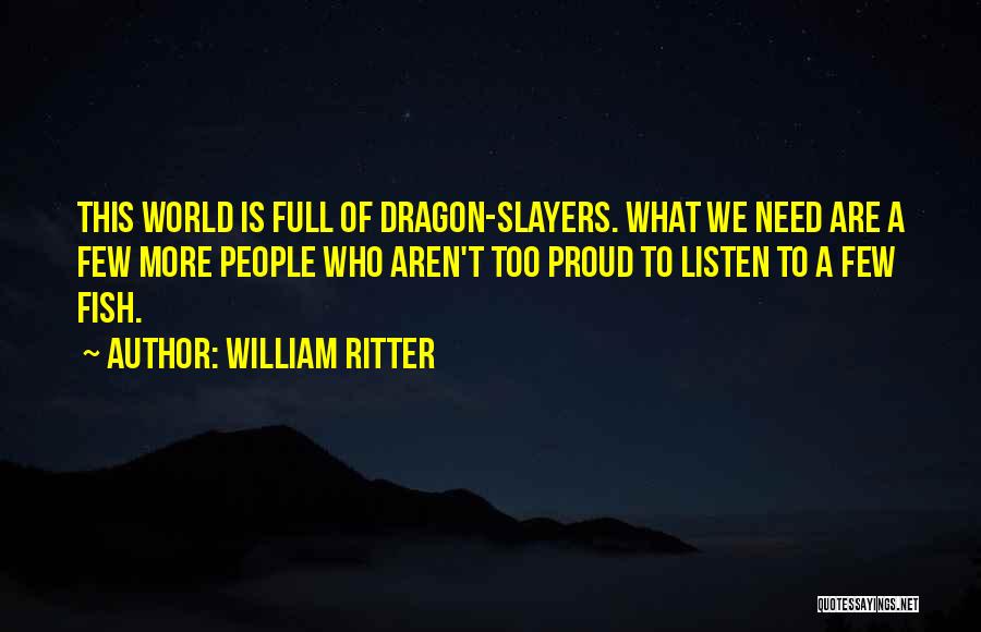 Ritter Quotes By William Ritter