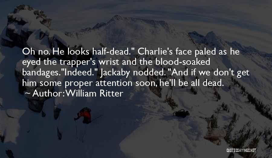 Ritter Quotes By William Ritter