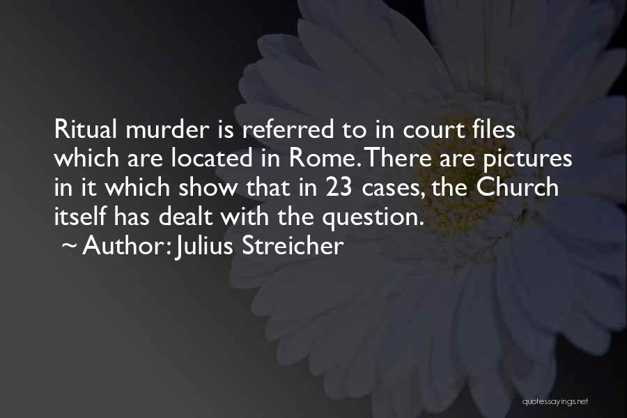 Ritual Quotes By Julius Streicher