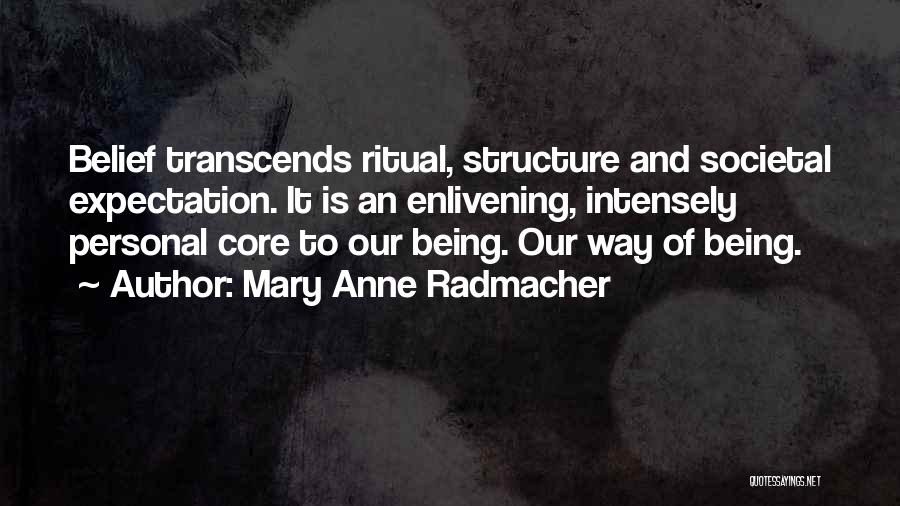 Ritual Quotes By Mary Anne Radmacher