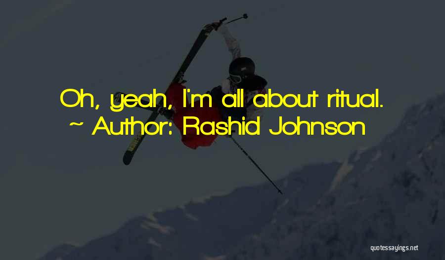Ritual Quotes By Rashid Johnson
