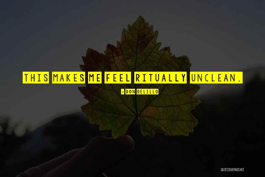 Ritually Unclean Quotes By Don DeLillo Ritually Unclean Quotes By Don DeLillo