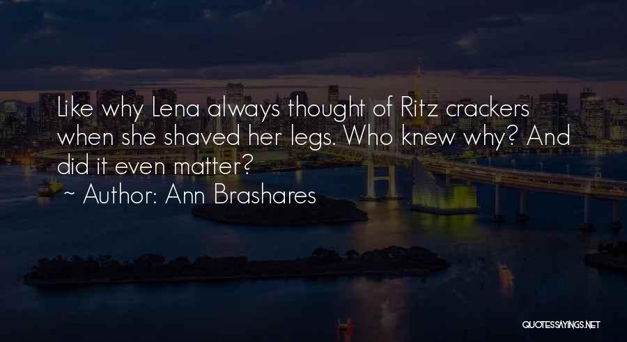 Ritz Crackers Quotes By Ann Brashares