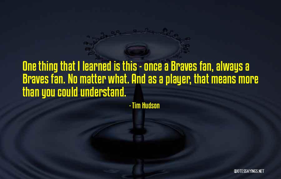Riuscire Sinonimo Quotes By Tim Hudson Riuscire Sinonimo Quotes By Tim Hudson