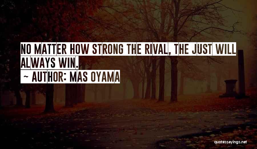 Rival Quotes By Mas Oyama