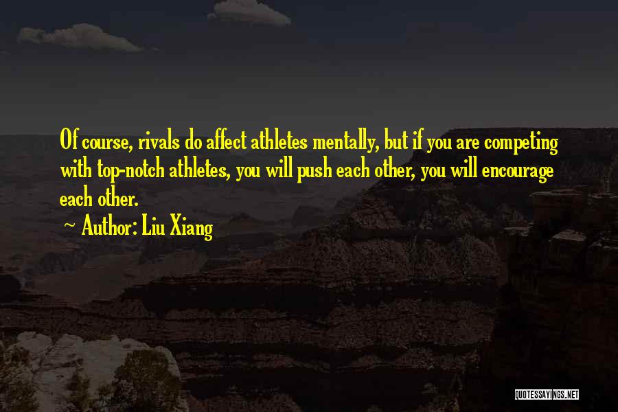 Rivals Quotes By Liu Xiang