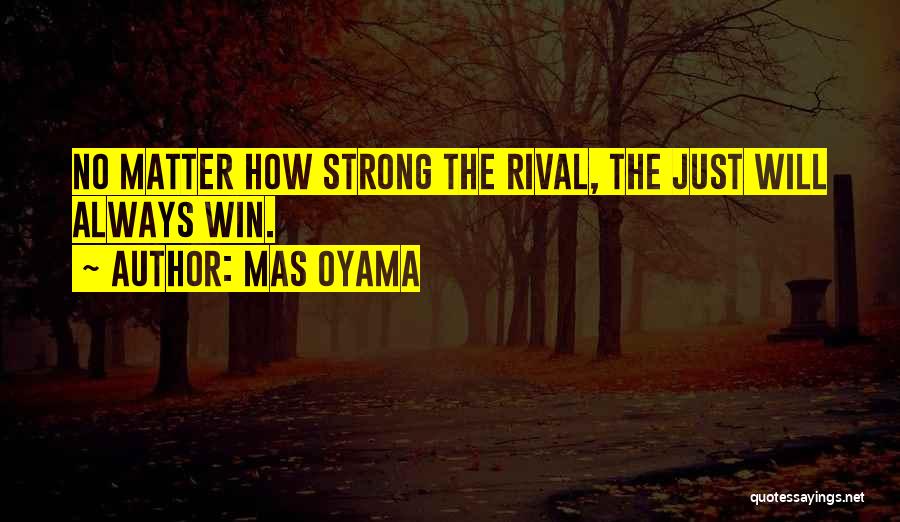 Rivals Quotes By Mas Oyama