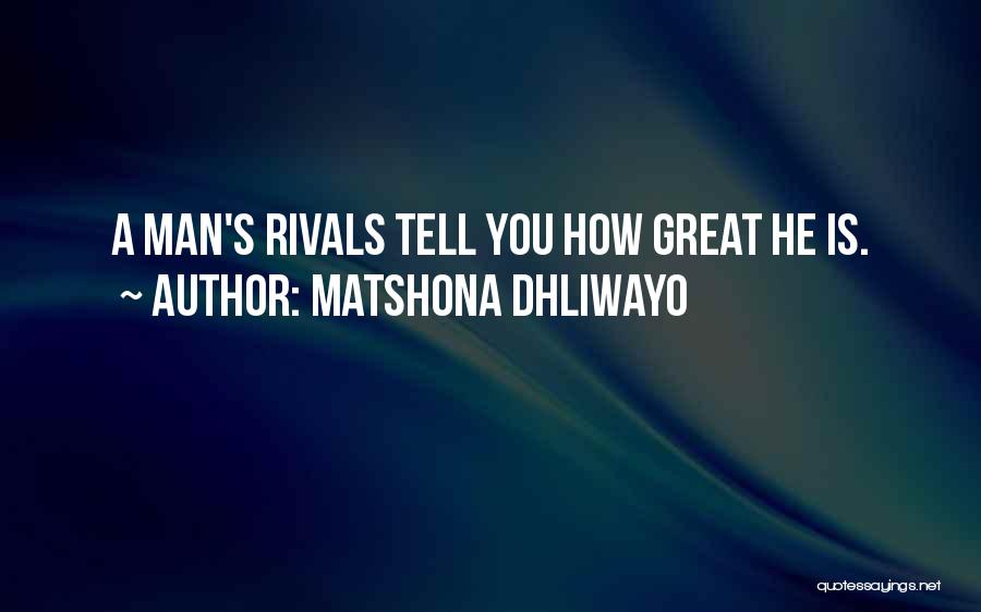 Rivals Quotes By Matshona Dhliwayo