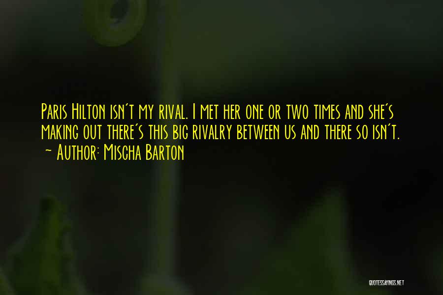 Rivals Quotes By Mischa Barton