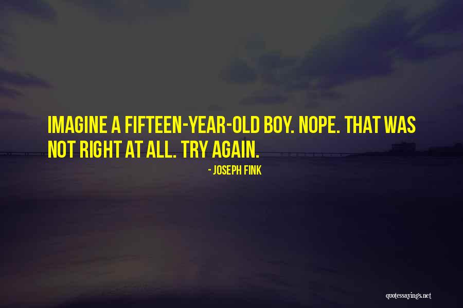 Rivellino Joseph Quotes By Joseph Fink Rivellino Joseph Quotes By Joseph Fink