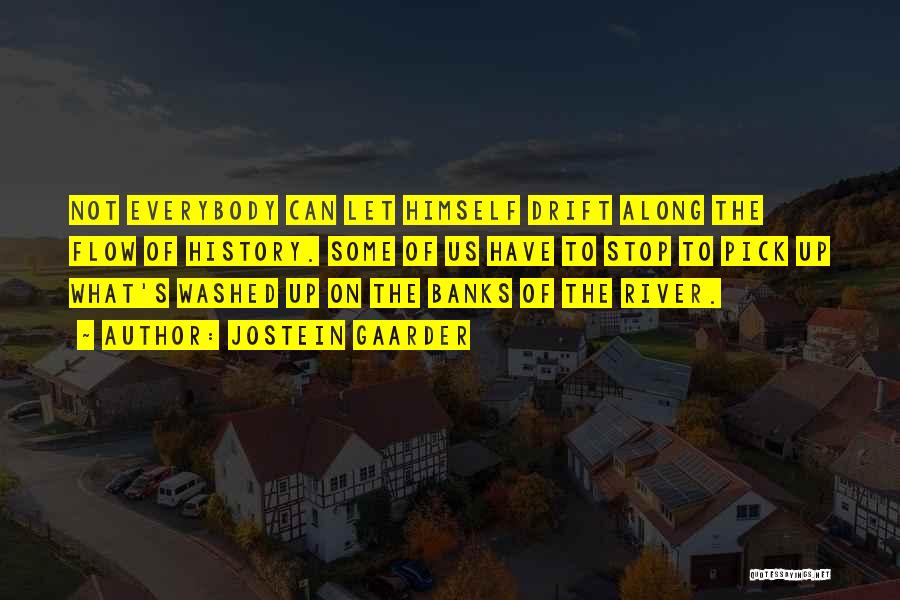 River Banks Quotes By Jostein Gaarder