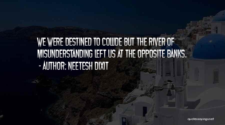 River Banks Quotes By Neetesh Dixit