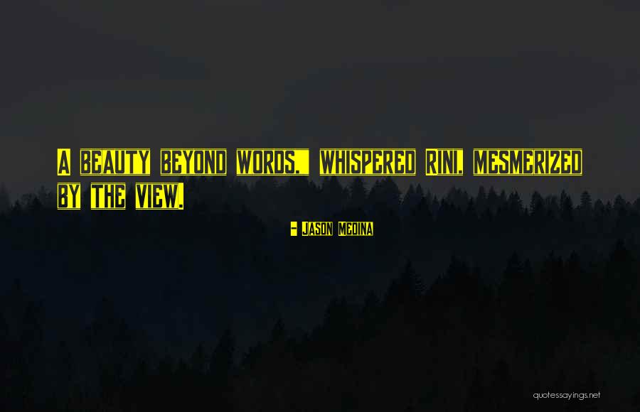 River Beauty Quotes By Jason Medina River Beauty Quotes By Jason Medina