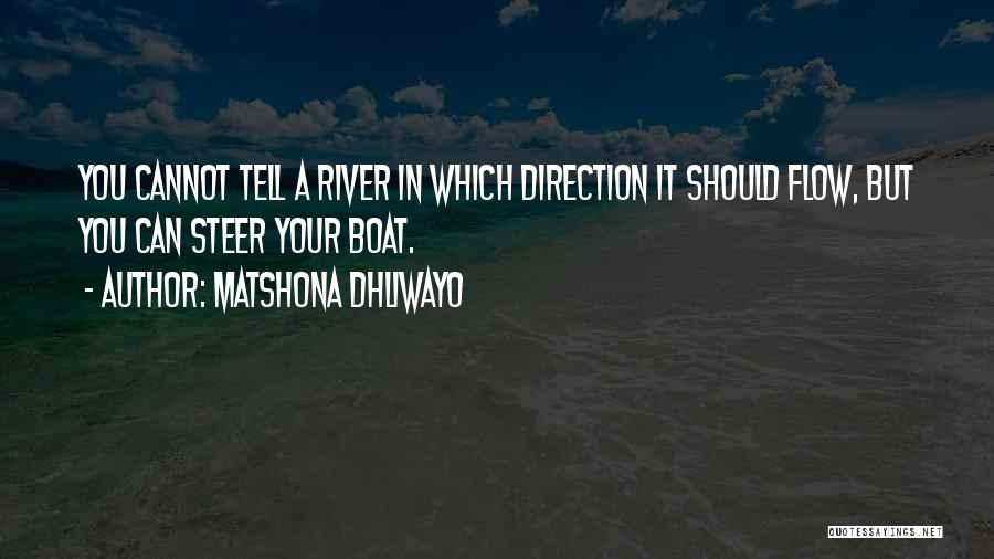 River Boat Quotes By Matshona Dhliwayo