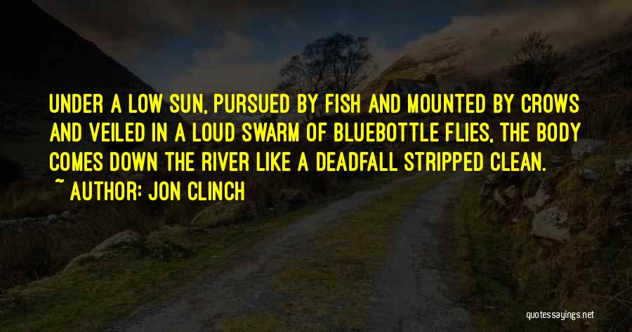 River Clean Up Quotes By Jon Clinch