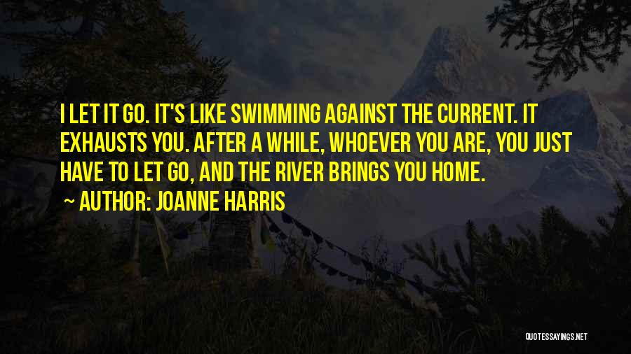 River Current Quotes By Joanne Harris