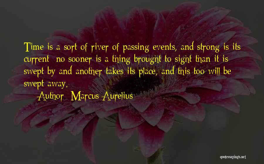 River Current Quotes By Marcus Aurelius