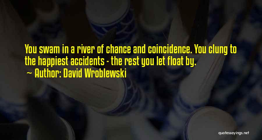 River Float Quotes By David Wroblewski