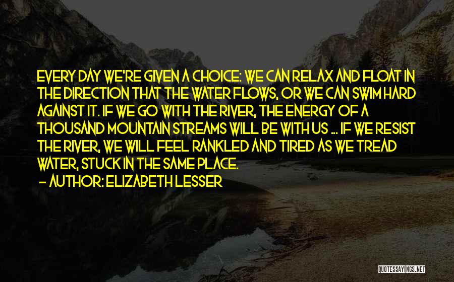River Float Quotes By Elizabeth Lesser