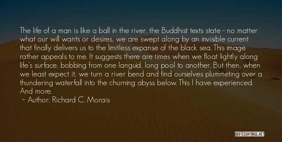 River Float Quotes By Richard C. Morais