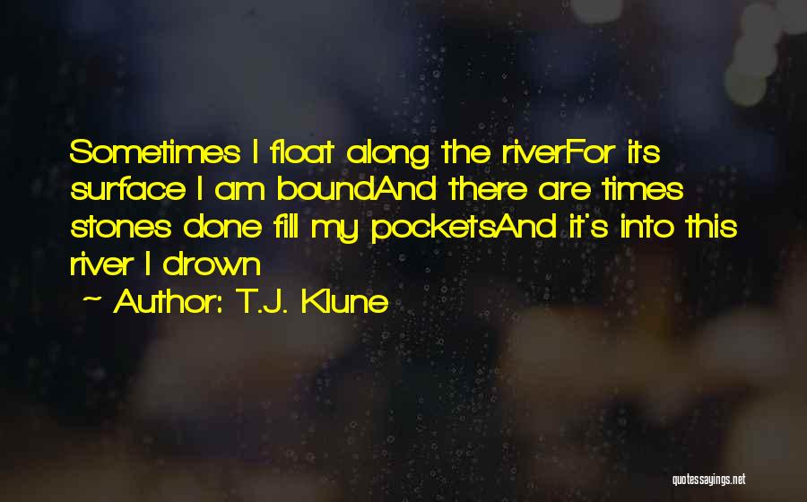 River Float Quotes By T.J. Klune