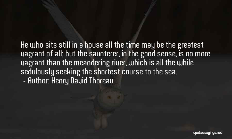 River House Quotes By Henry David Thoreau