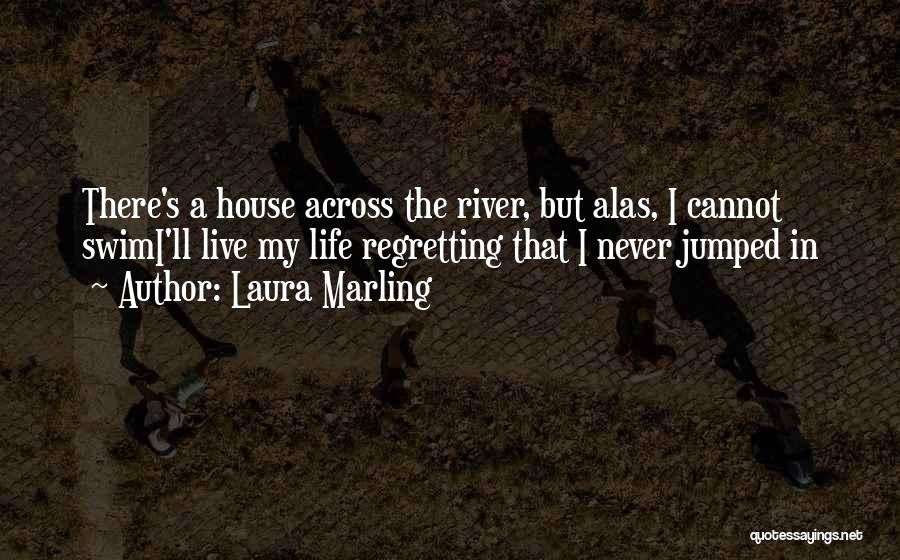 River House Quotes By Laura Marling
