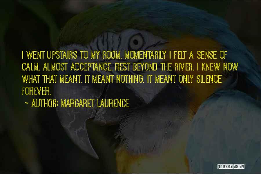 River House Quotes By Margaret Laurence