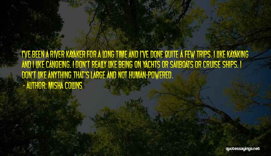 River Kayaking Quotes By Misha Collins