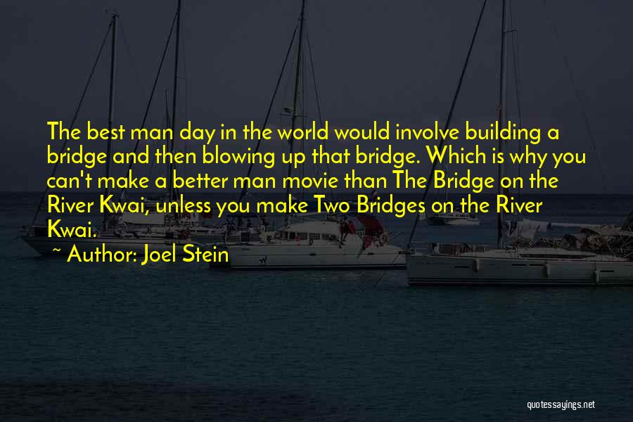 River Kwai Quotes By Joel Stein